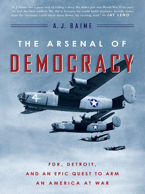 Title details for The Arsenal of Democracy by A. J. Baime - Wait list
